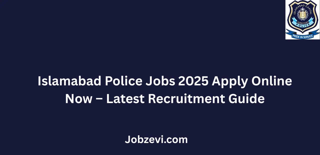 Islamabad Police Jobs 2025 Apply Online Now Latest Recruitment Guide